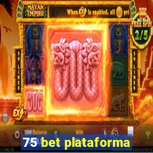 75 bet plataforma